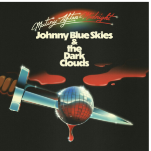 Johnny Blue Skies  and the Dark Clouds - Mutiny After Midnight